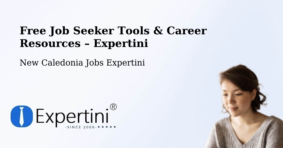 Free Job Seeker Tools & Career Resources – La Couvelée - La Couvelée, New Caledonia Jobs Expertini